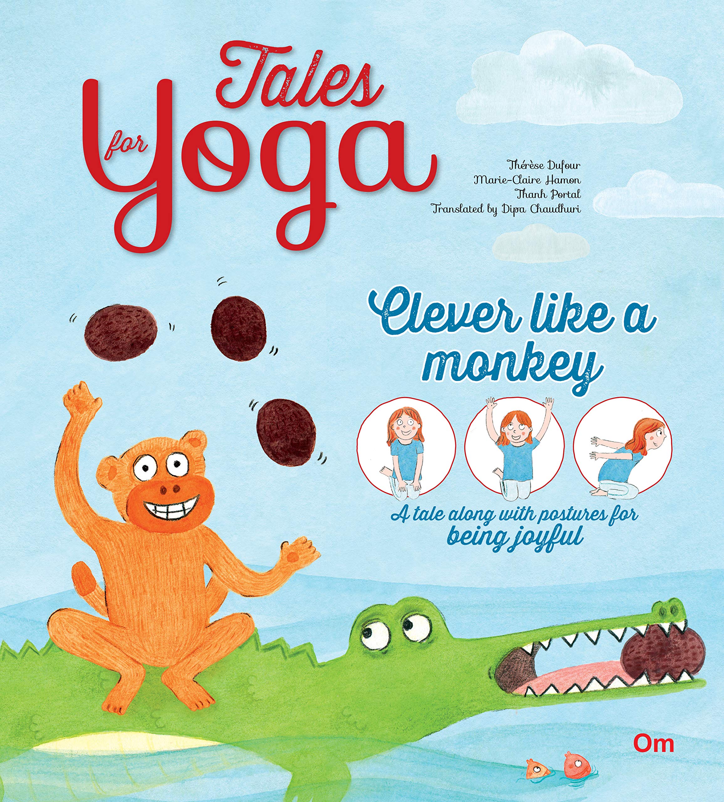 Yoga for Kids: Tales for Yoga : Clever Like a Monkey A tale along with postures for being joyful (Tales of Yoga)
