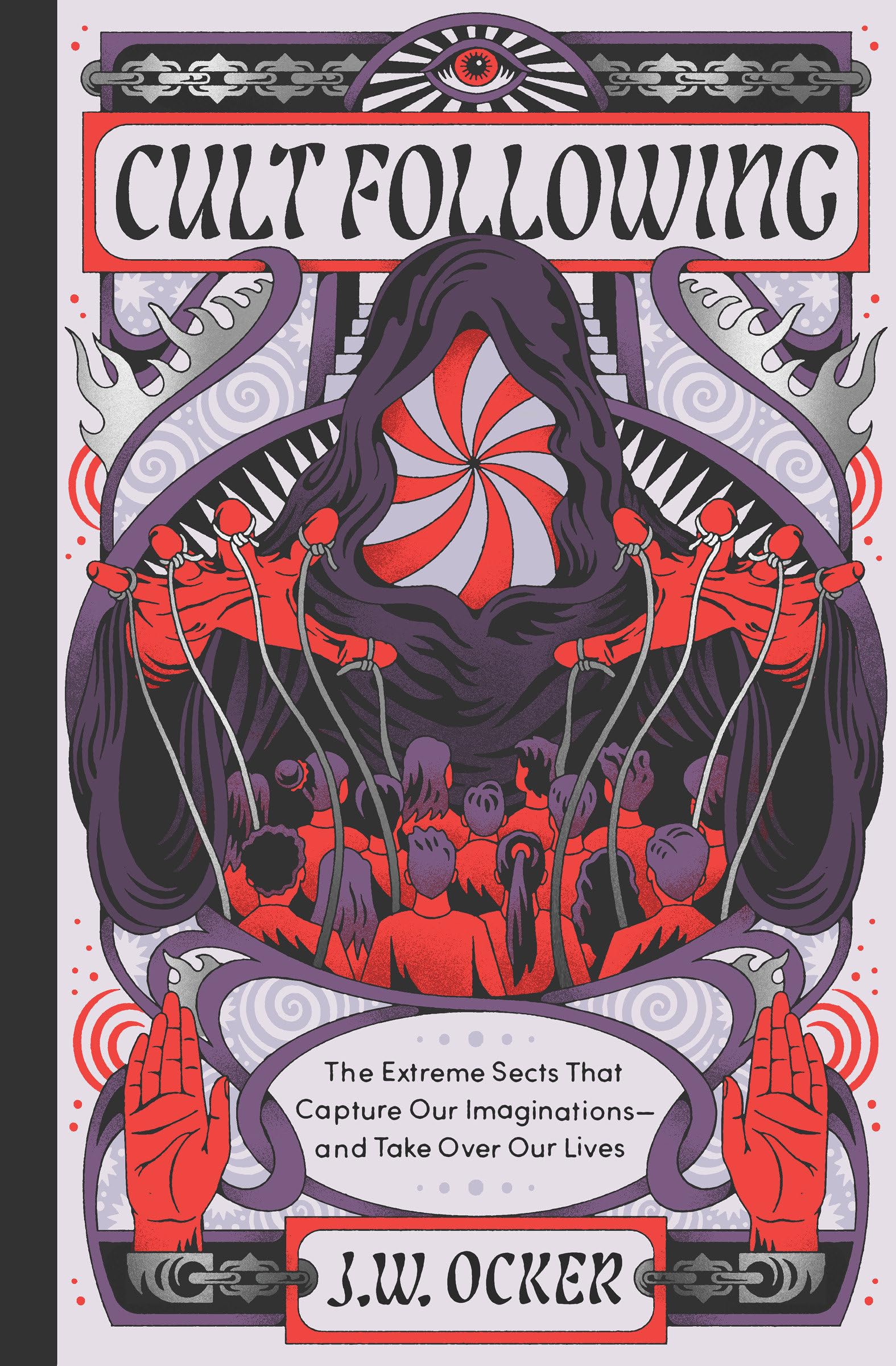 Cult Following: The Extreme Sects That Capture Our Imaginations