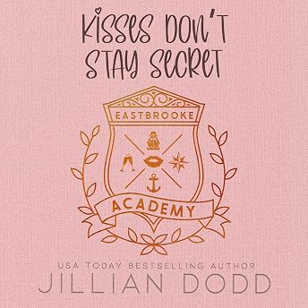 Kisses Don't Stay Secret Audiobook by Jillian Dodd episode artwork