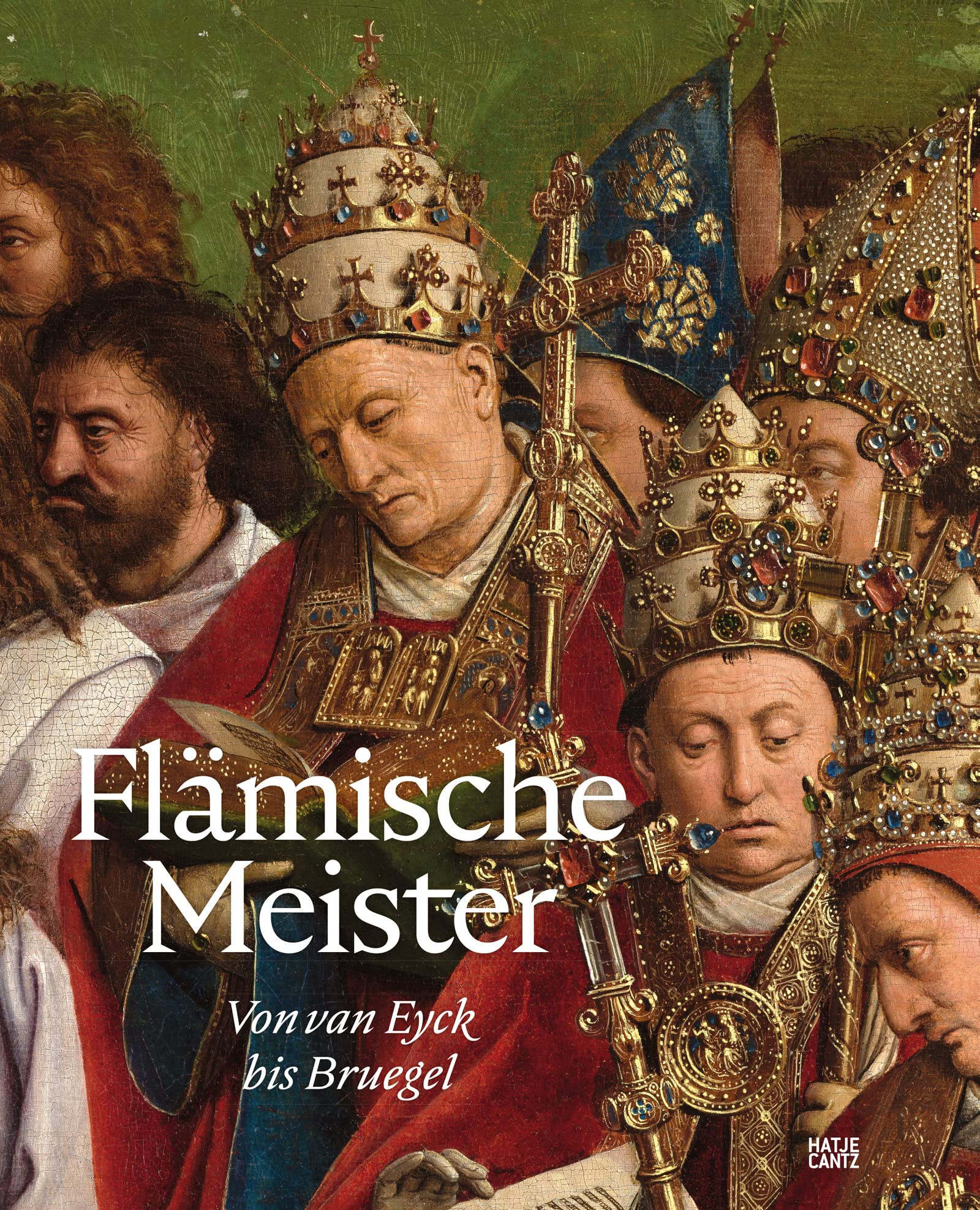 Flämische Meister – Von van Eyck bis Bruegel: Die Revolution der Ölmalerei und ihre Meisterwerke. Ausstellungskatalog. Bildband (Alte Kunst)