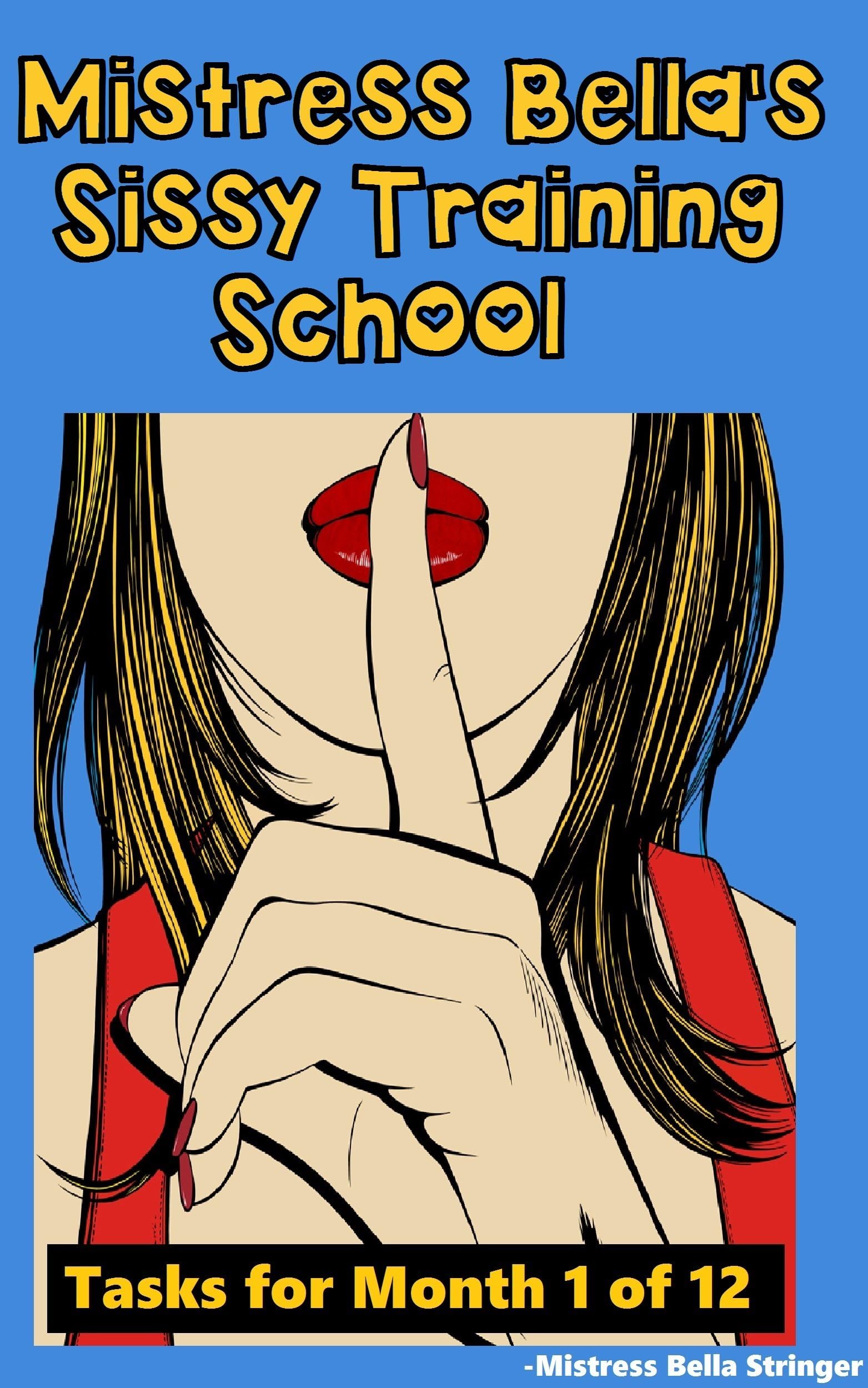 Mistress Bella's Sissy Training School: Tasks for Month 1 of 12 Kindle Edition