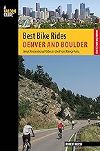Best Bike Rides Denver and Boulder: Great Recreational Rides In The Front Range Area (Best Bike Rides Series)