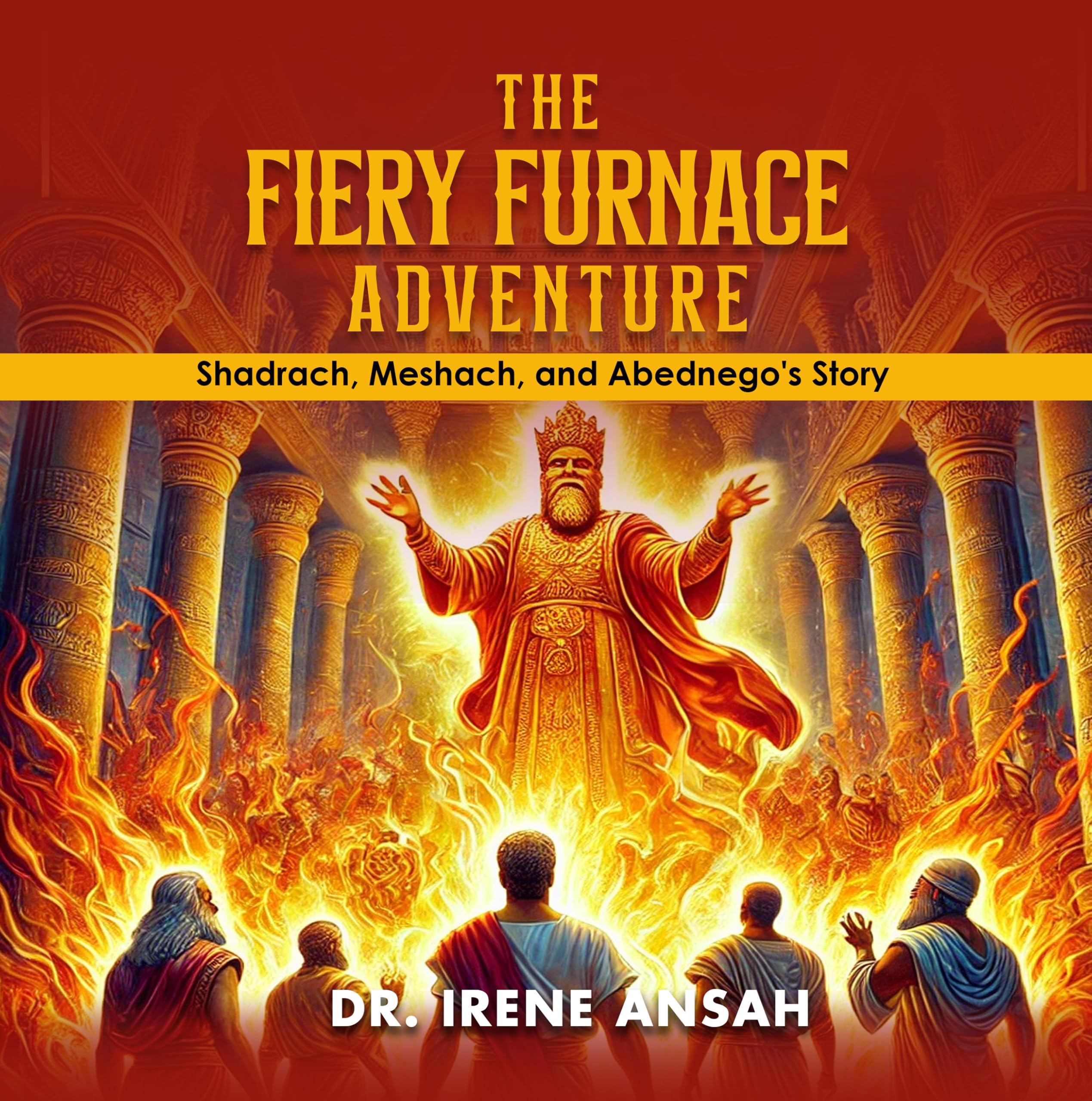 The Fiery Furnace Adventure - Shadrach, Meshach, and Abednego's Story