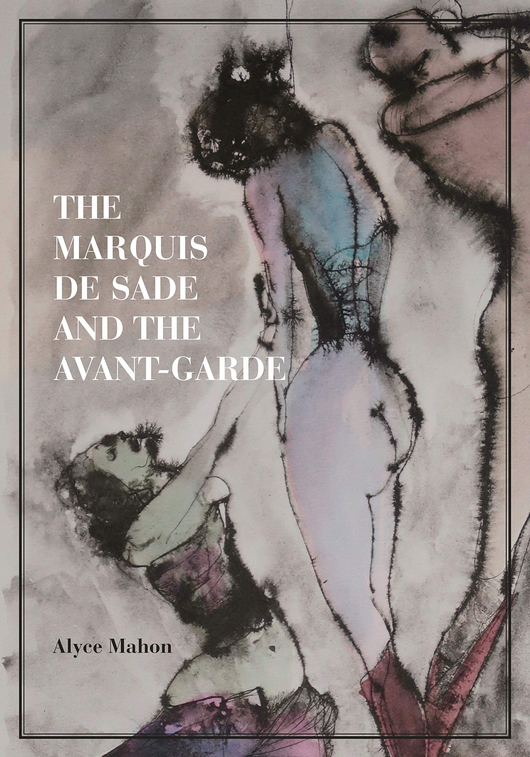 The Marquis de Sade and the AvantGarde by Alyce Mahon PAPERBACK 9780691264622