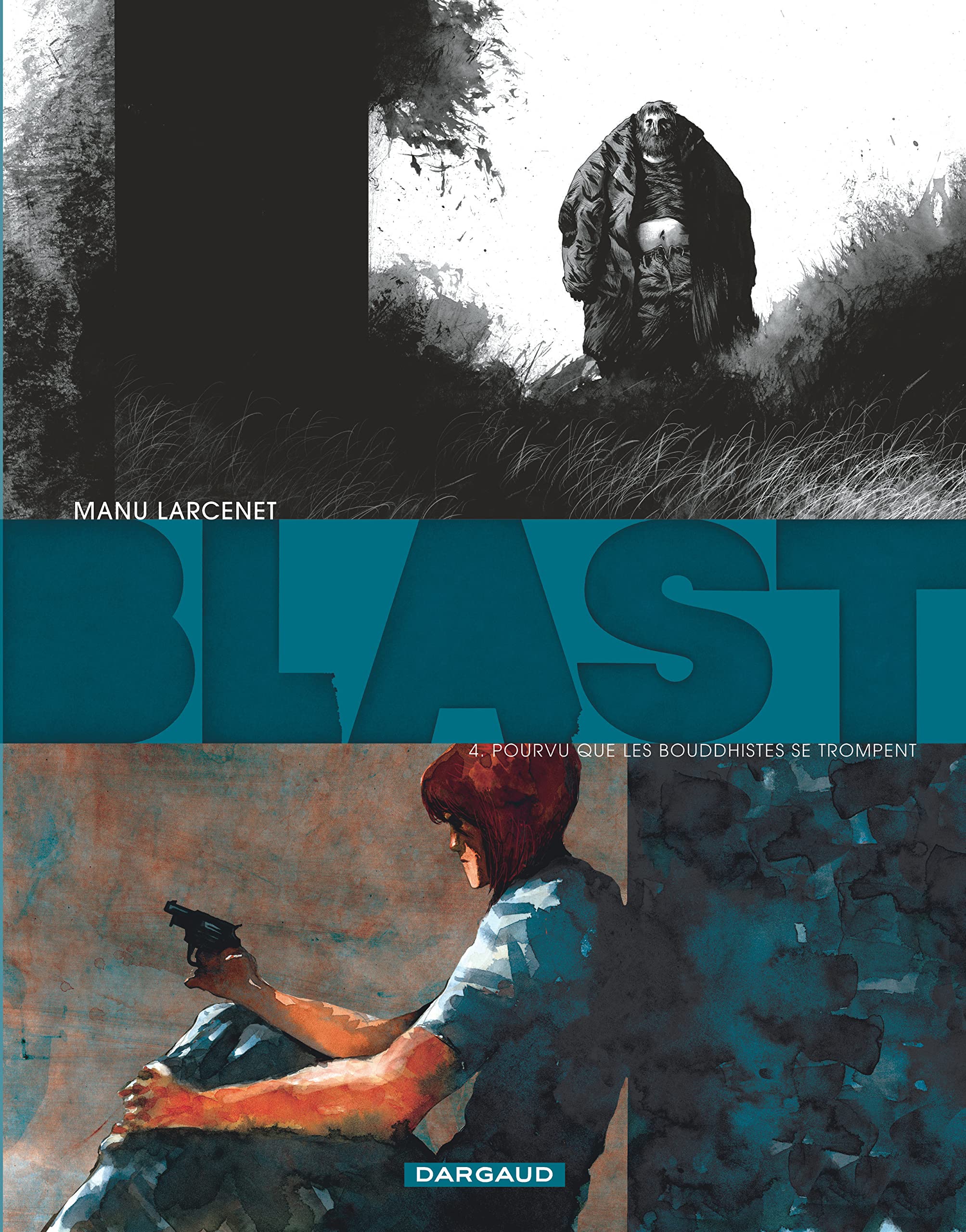 Blast - Tome 4 - Pourvu que les Bouddhistes se trompent