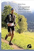 Download Un coureur des Plaines: À la découverte de l'ultra-trail (Mémoires, témoignages) PDF