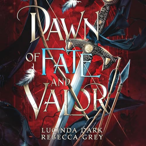 Dawn of Fate and Valor: Awakened Fates, Book 2