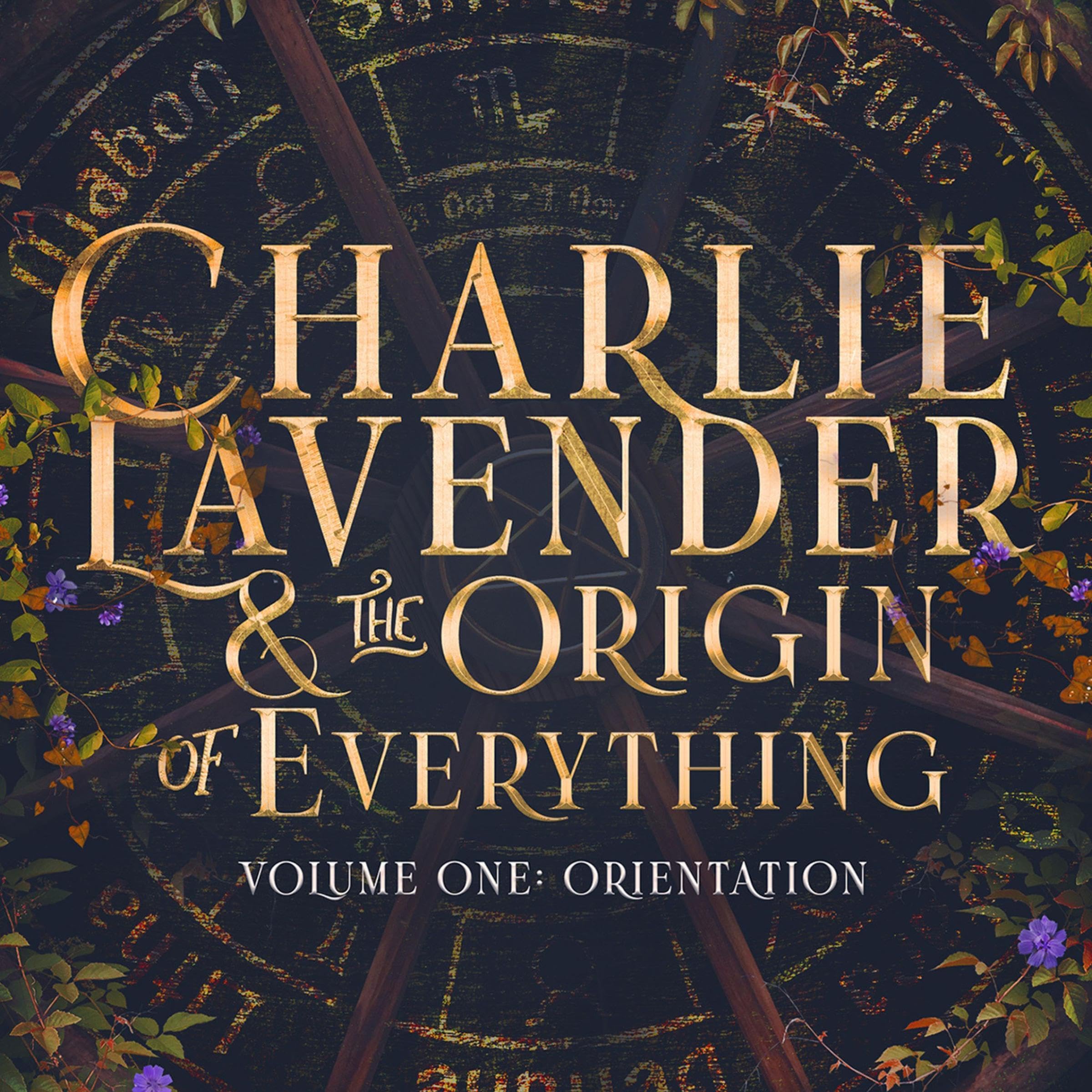 Cover art for Charlie Lavender and the Origin of Everything Volume One