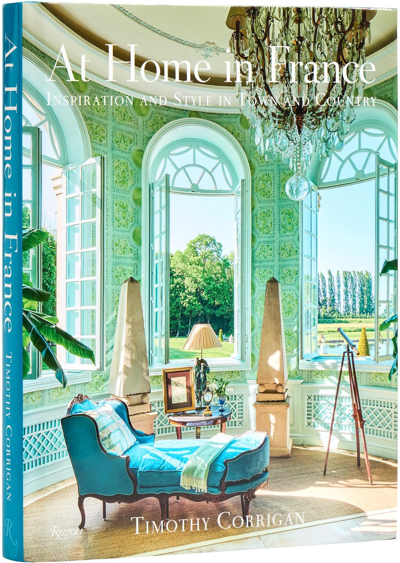 At Home in France: Inspiration and Style in Town and Country