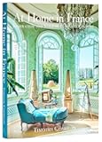 At Home in France: Inspiration and Style in Town and Country