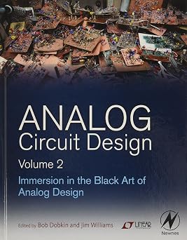 Analog Circuit Design, Volume 2 Immersion in the Black Art of Analog Design