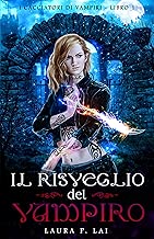 Il Risveglio del Vampiro I Cacciatori di Vampiri Libro 1