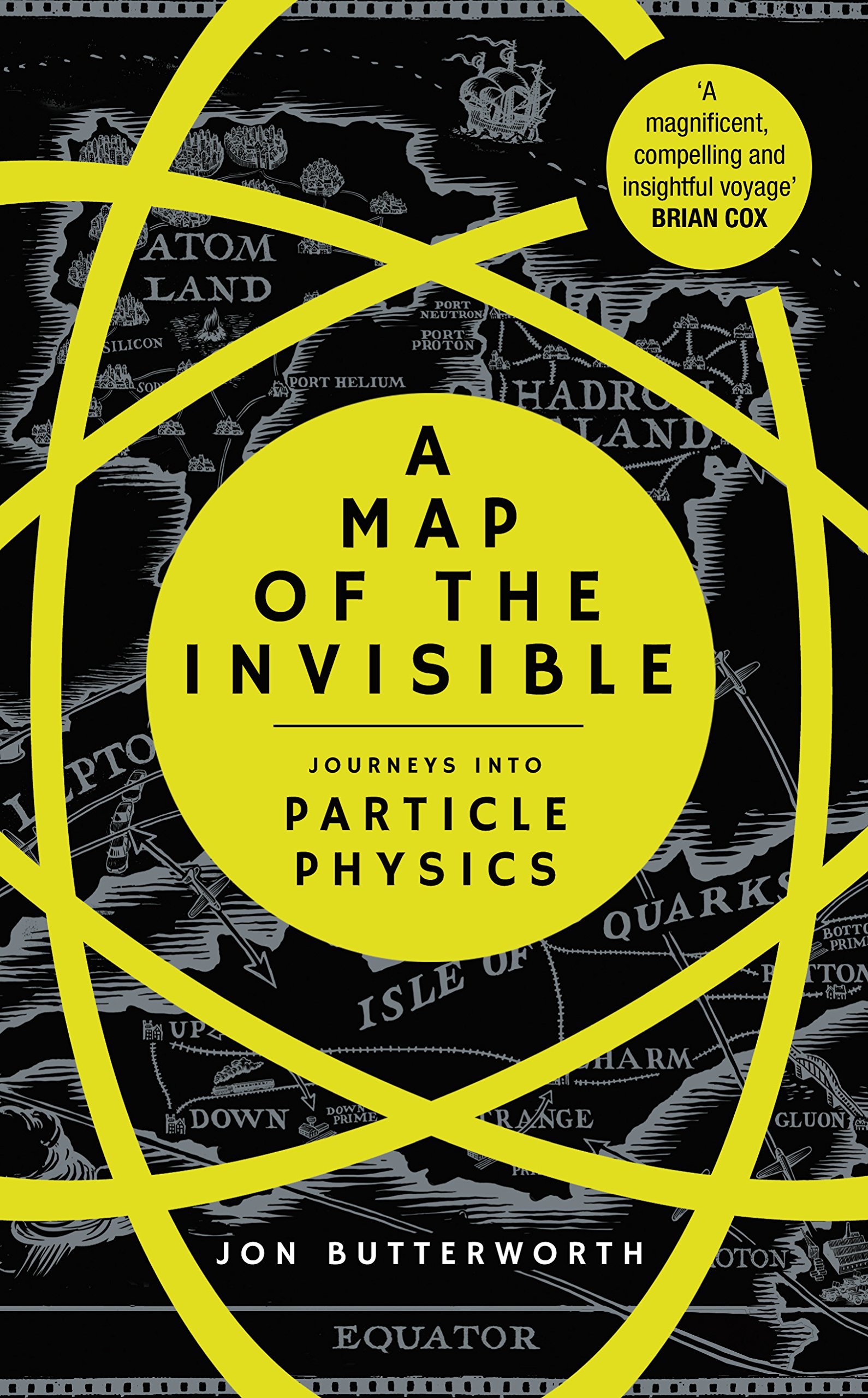 Buy A Map of the Invisible: Journeys into Particle Physics — BookShops.in
