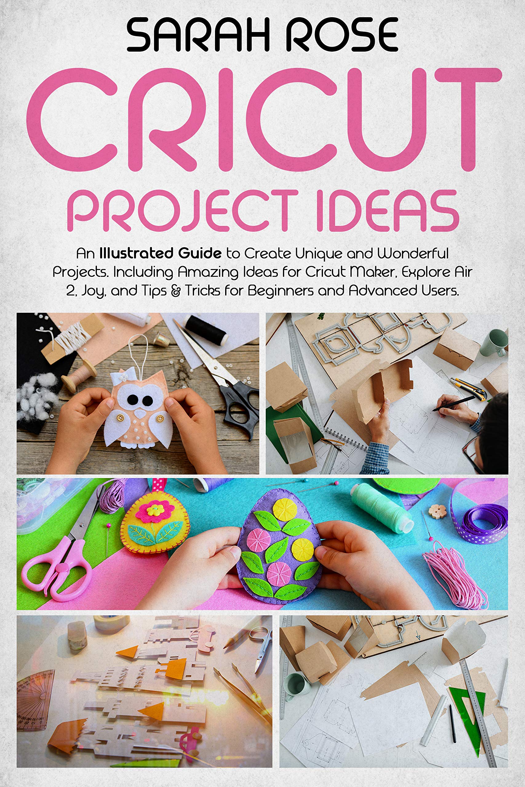 Buy CRICUT PROJECT IDEAS An Illustrated Guide to Create Unique and