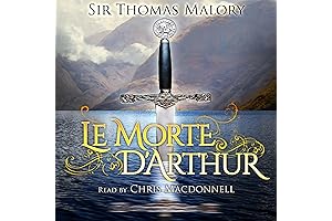 Le Morte D'Arthur: The Epic Tale of King Arthur and The Knights...