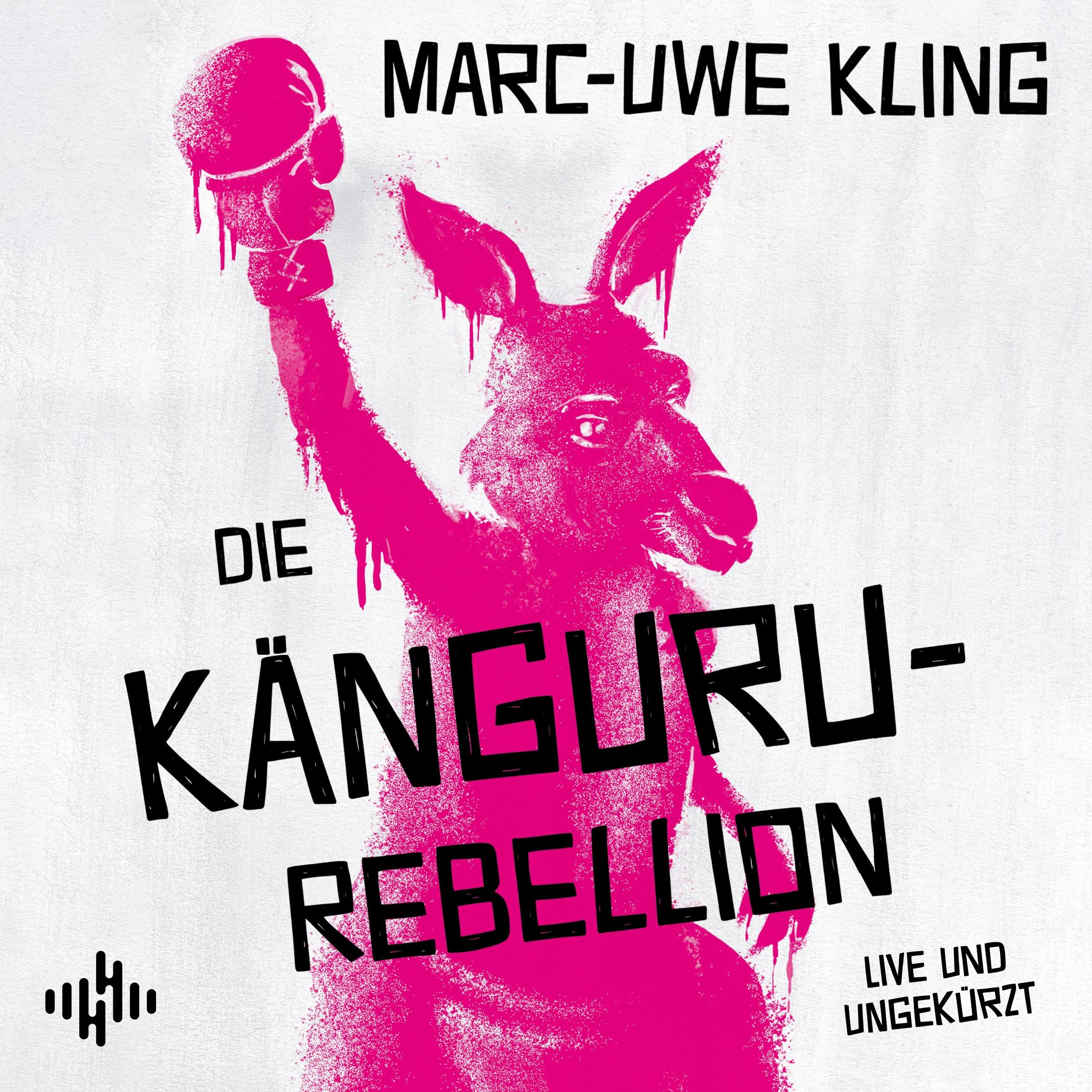 Marc-Uwe Kling: Die Känguru-Rebellion