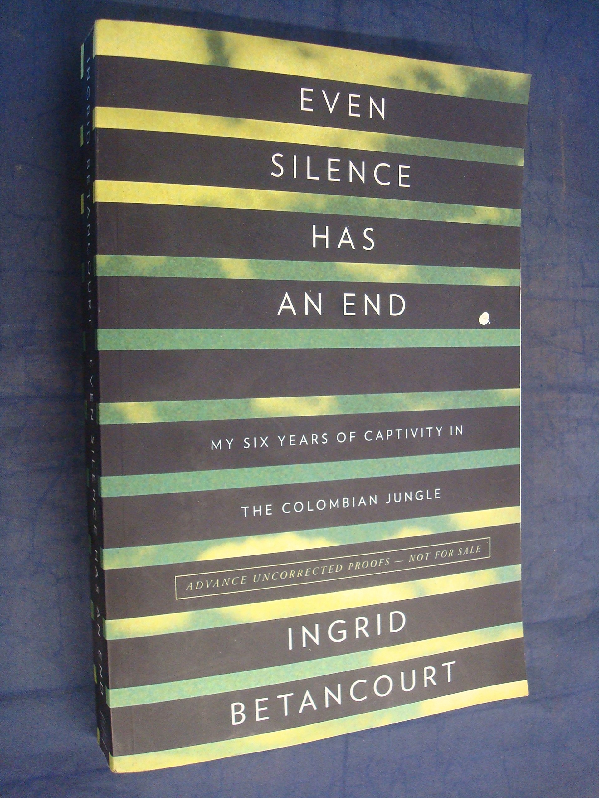 Buy Even Silence Has an End: Six Years of Captivity in the Colombian Jungle — BookShops.in