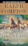 Ralph Compton Big Jake's Last Drive (The Trail Drive Series)