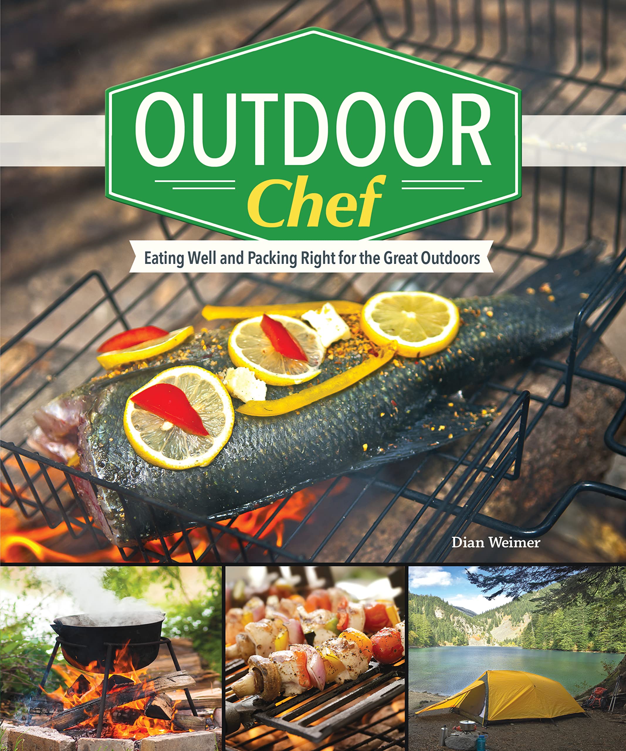 Outdoor Chef: Eating Well and Packing Right for the Great Outdoors (Fox Chapel Publishing)