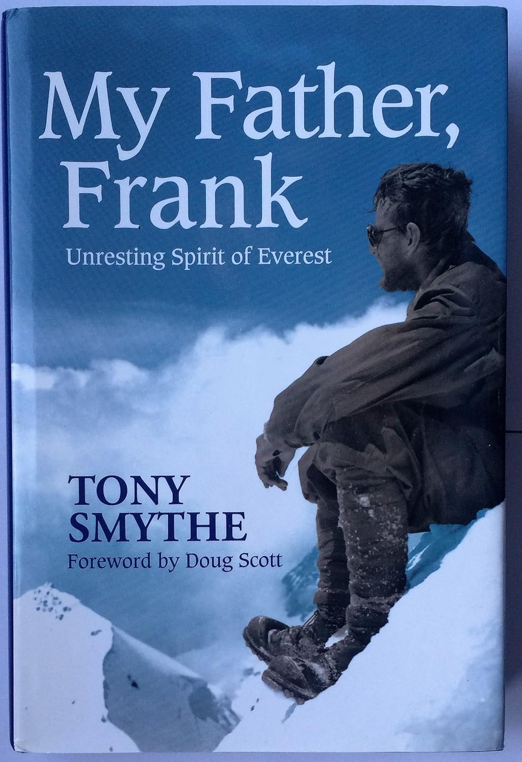 My Father, Frank: Unresting Spirit Of Everest (English
