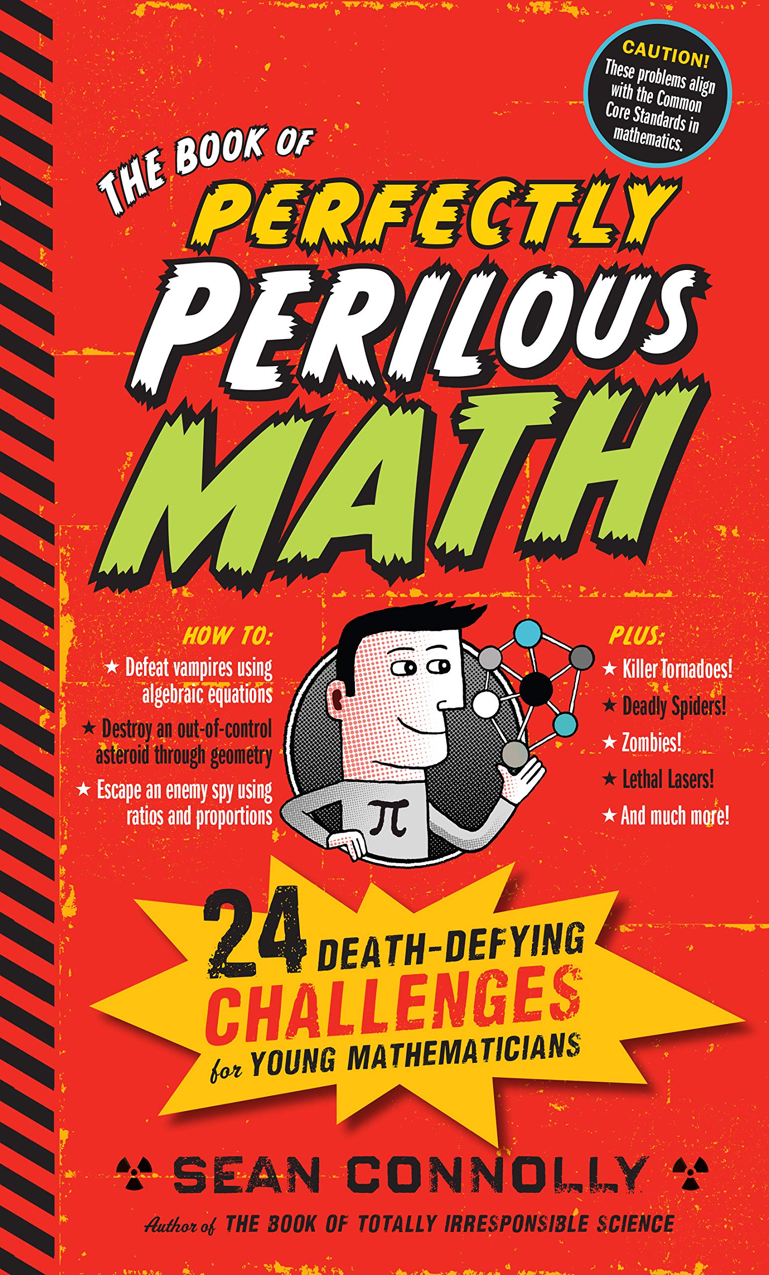 The Book of Perfectly Perilous Math: 24 Death-Defying Challenges for Young Mathematicians (Irresponsible Science)