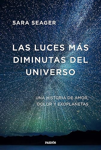 Las luces más diminutas del universo: Una historia de amor, dolor y exoplanetas (Contextos)