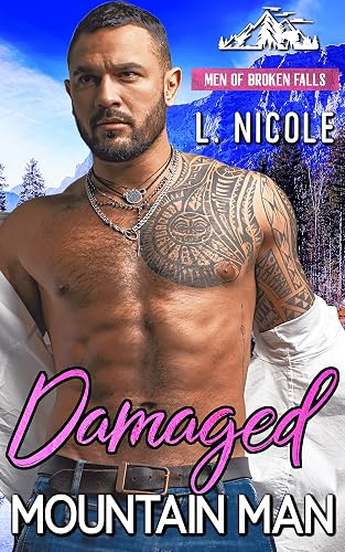 Damaged Mountain Man (A Small Town Military Romance) (Men Of Broken Falls Book 2)