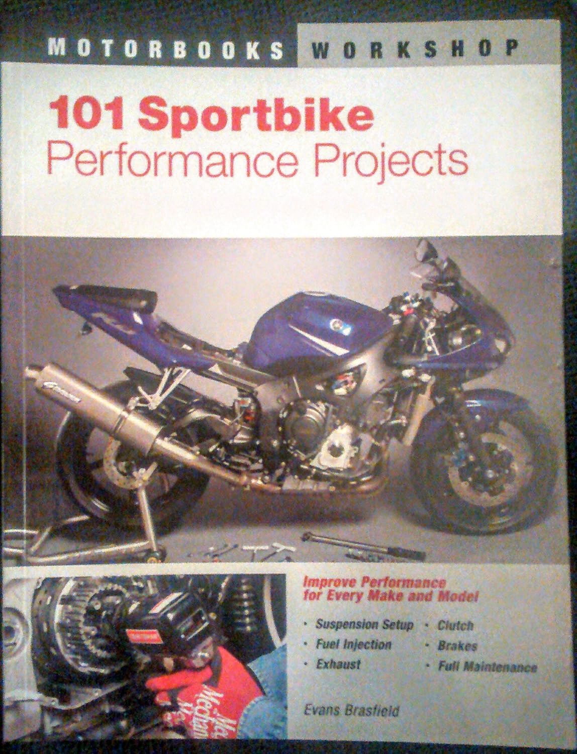 101 Sportbike Performance Projects (Motorbooks Workshop)      Paperback – December 25, 2004