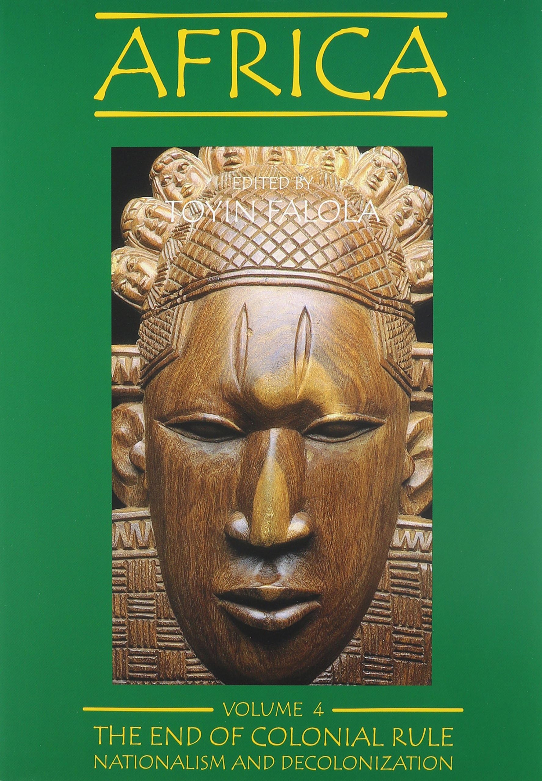 Africa, vol. 4: The End of Colonial Rule: Nationalism and Decolonization