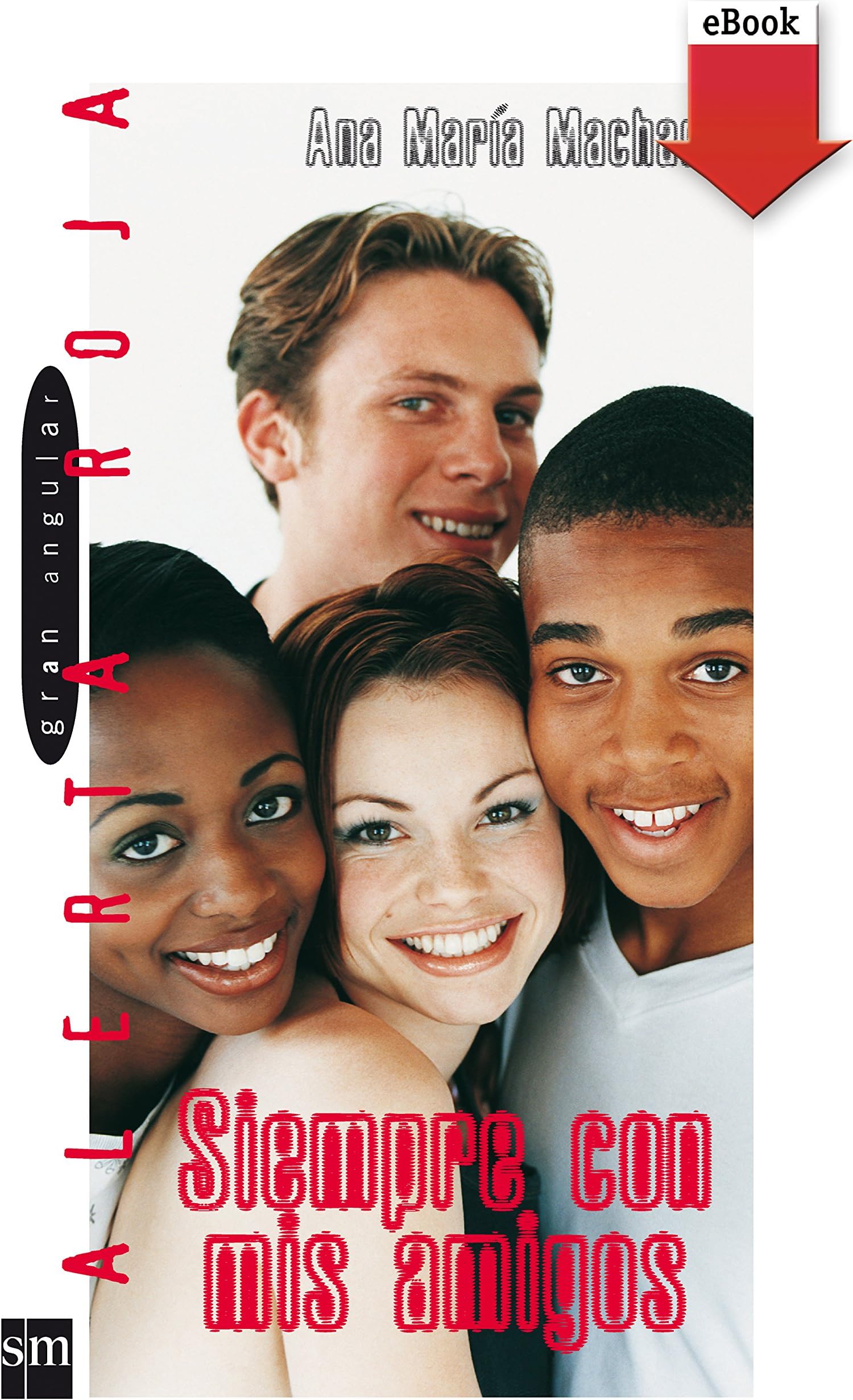 Siempre con mis amigos (Alerta roja nº 42) (Spanish Edition)