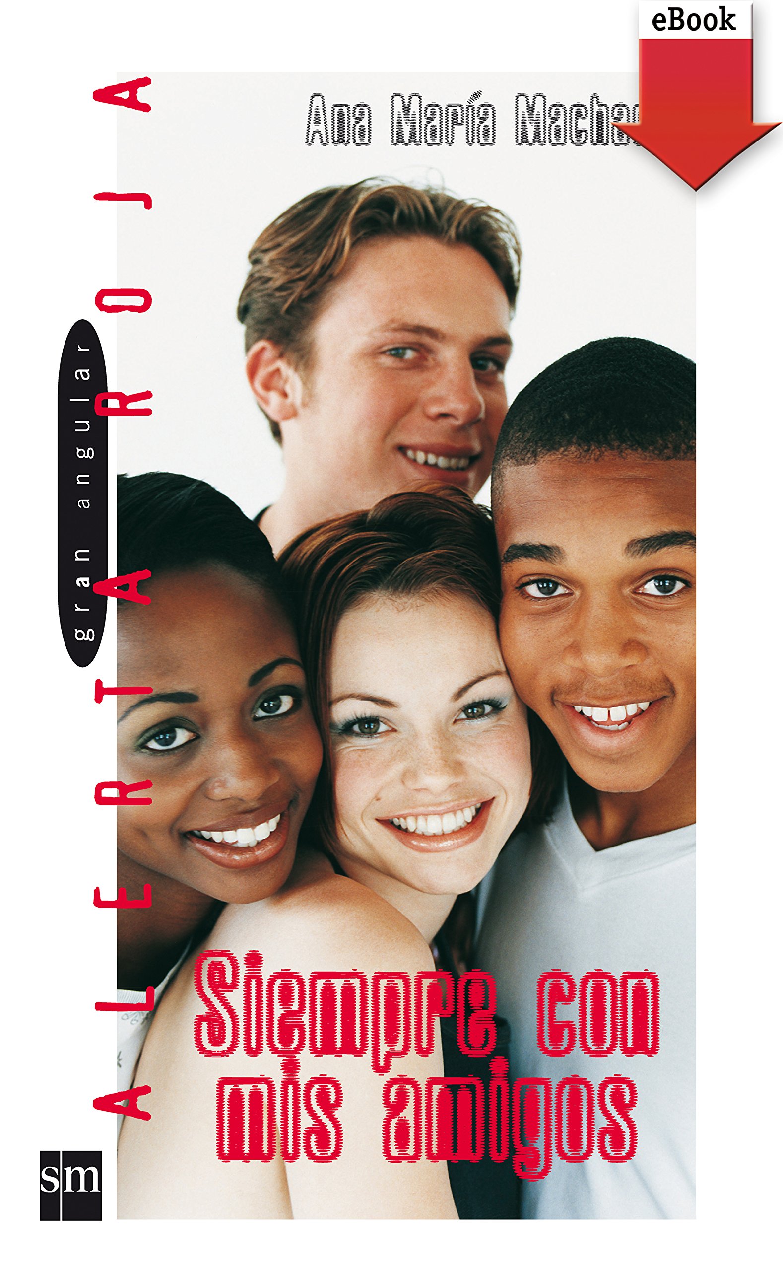 Siempre con mis amigos (Alerta roja nº 42) (Spanish Edition)