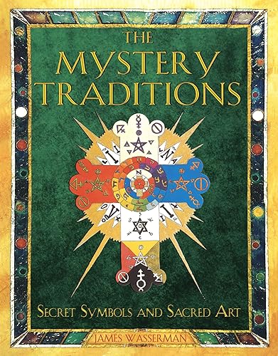 The Mystery Traditions: Secret Symbols and Sacred Art