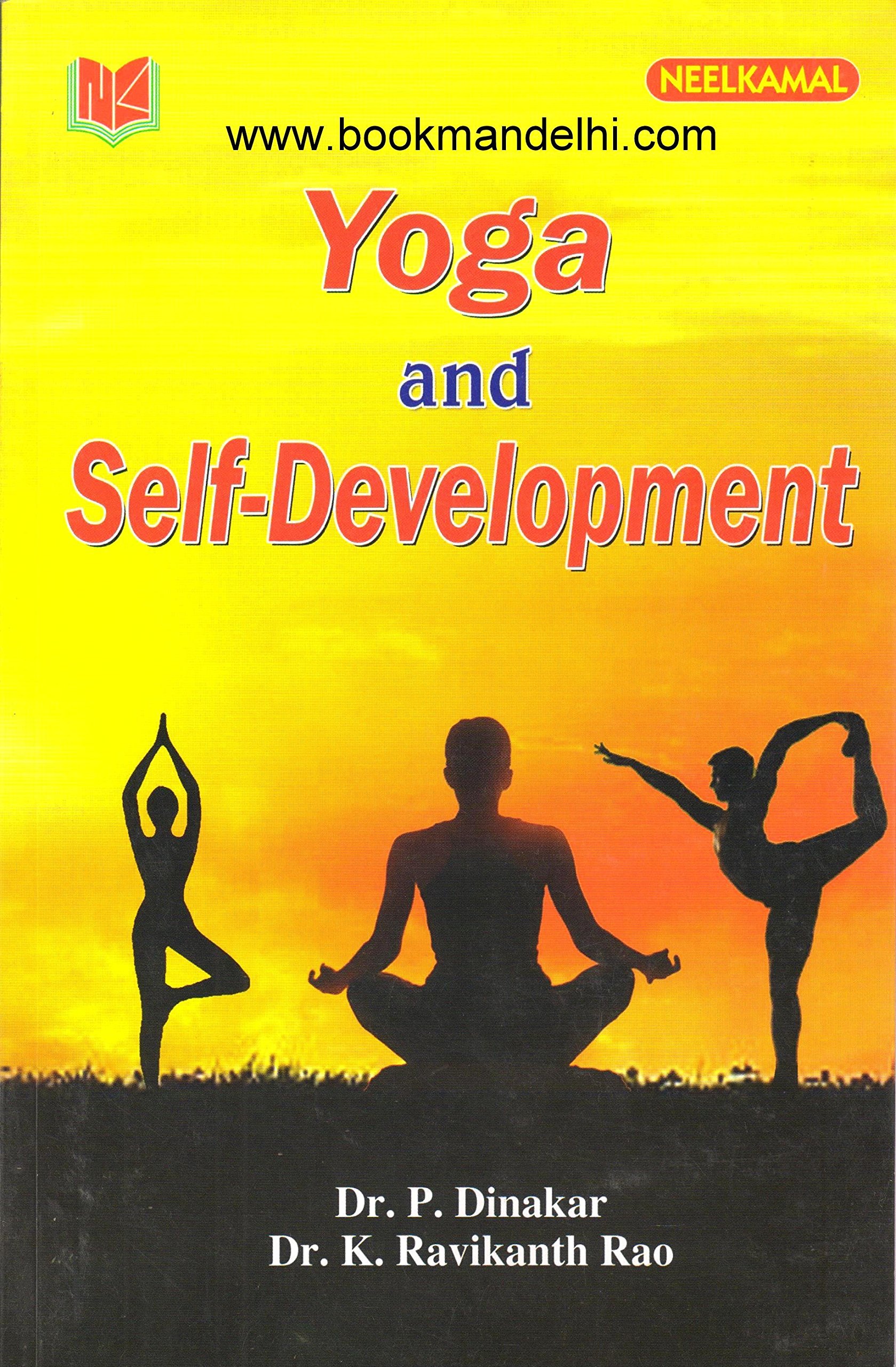 Yoga and Self-Development [Paperback] Dr. P. Dinakar; Dr. K. Ravikanth Rao; Bookman and BOOKMAN Paperback – 1 January 2016