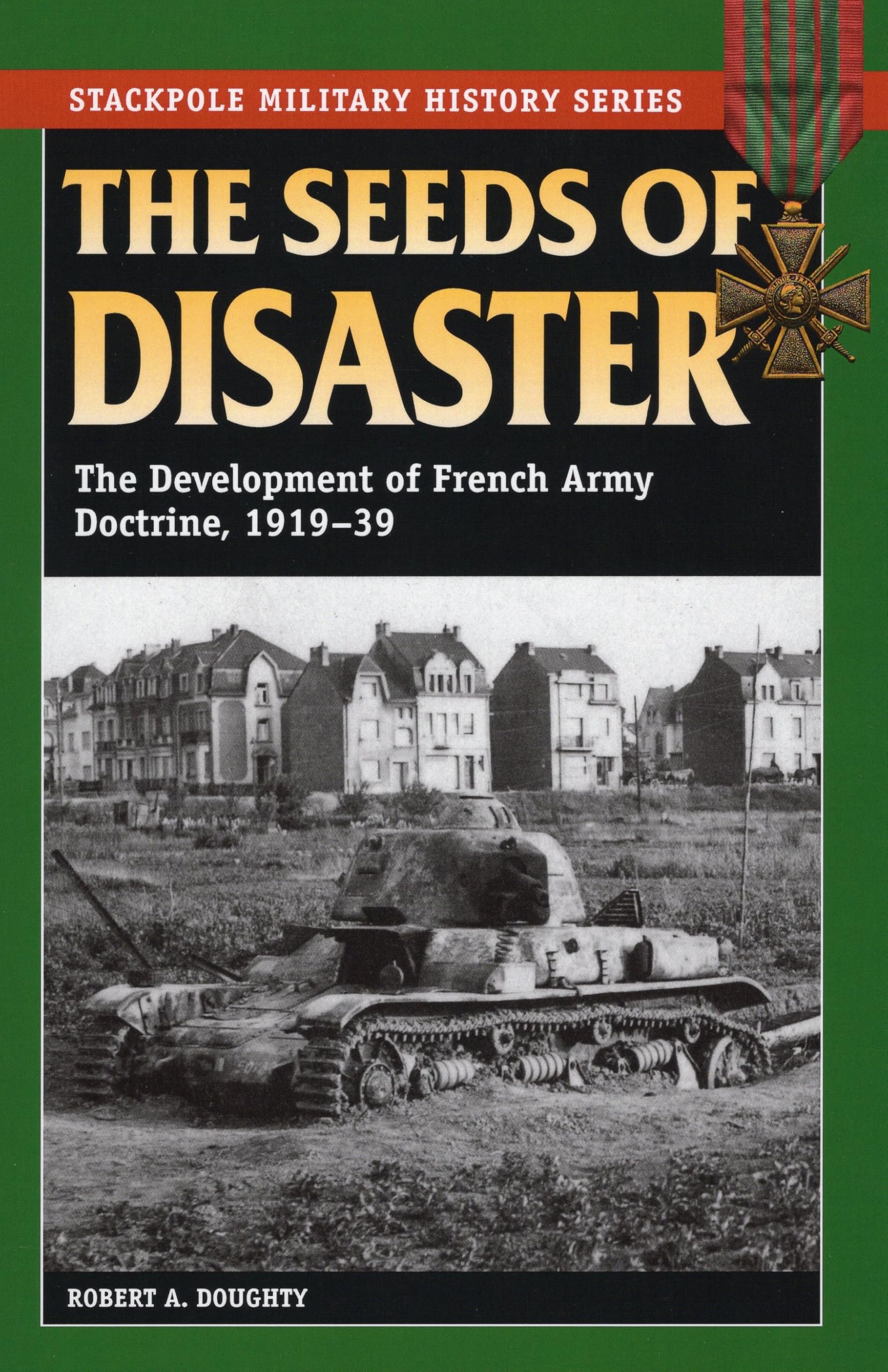 Seeds of Disaster (Stackpole Military History Series) cover