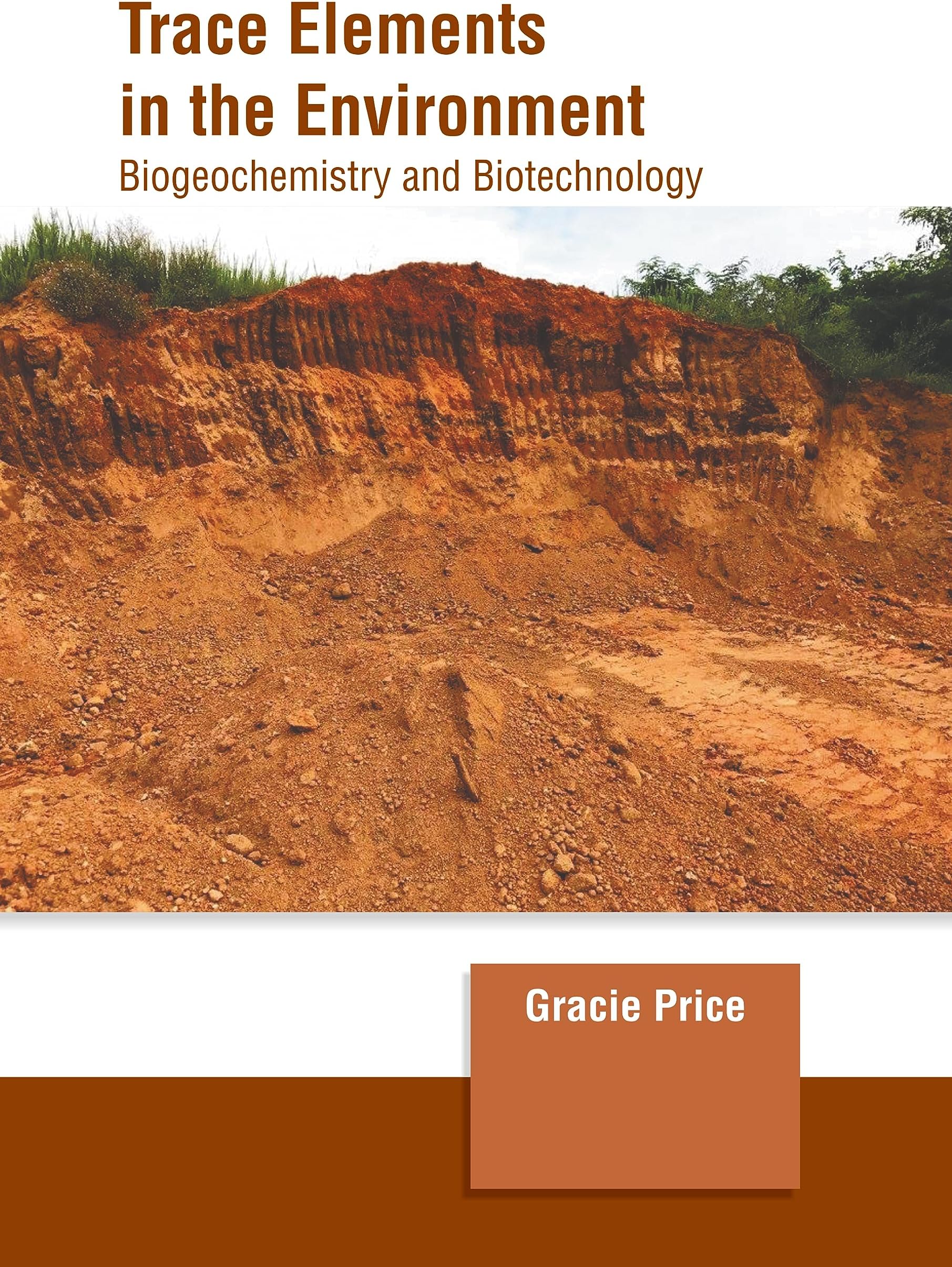 Trace Elements in the Environment: Biogeochemistry and Biotechnology