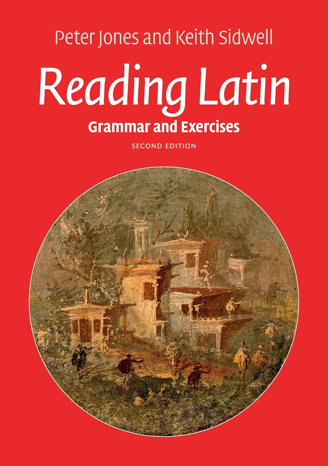 Reading Latin: Grammar and Exercises