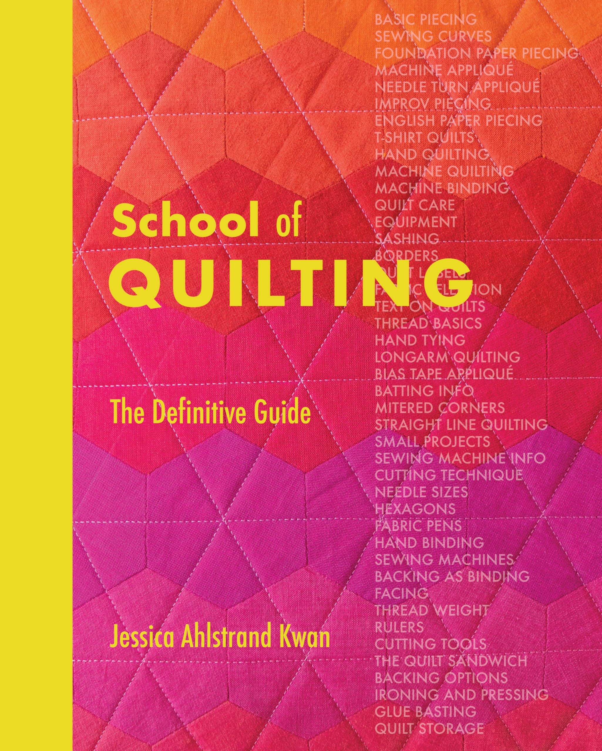 School of Quilting : The Definitive Guide to All Things Patchwork