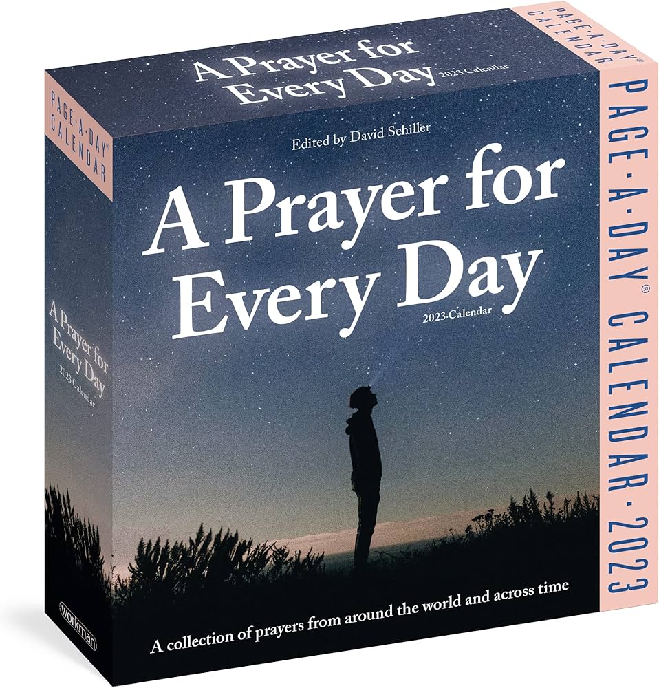 A Prayer for Every Day Page-A-Day Calendar 2023: A Collection of Prayers  from Around the World and Across Time: Schiller, David: 9781523516063:  Amazon.com: Books