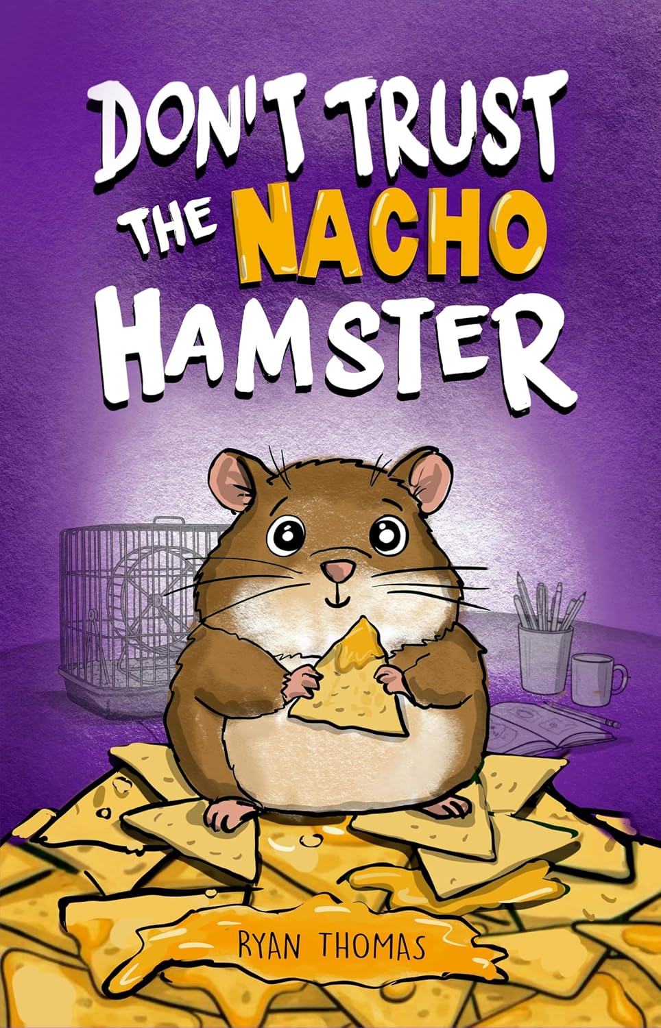 Don't Trust The Nacho Hamster (Don't Trust the Nacho Hamster (Dyslexia & ADHD Friendly, Funny, Illustrated Chapter Books for Kids Ages 6-10))