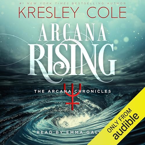 Arcana Rising: The Arcana Chronicles, Book 4