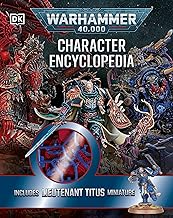 Warhammer 40,000 Character Encyclopedia: The Instant Sunday Times Bestseller! Includes Lieutenant Titus Miniature