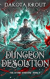 Dungeon Desolation (The Divine Dungeon Book 4)