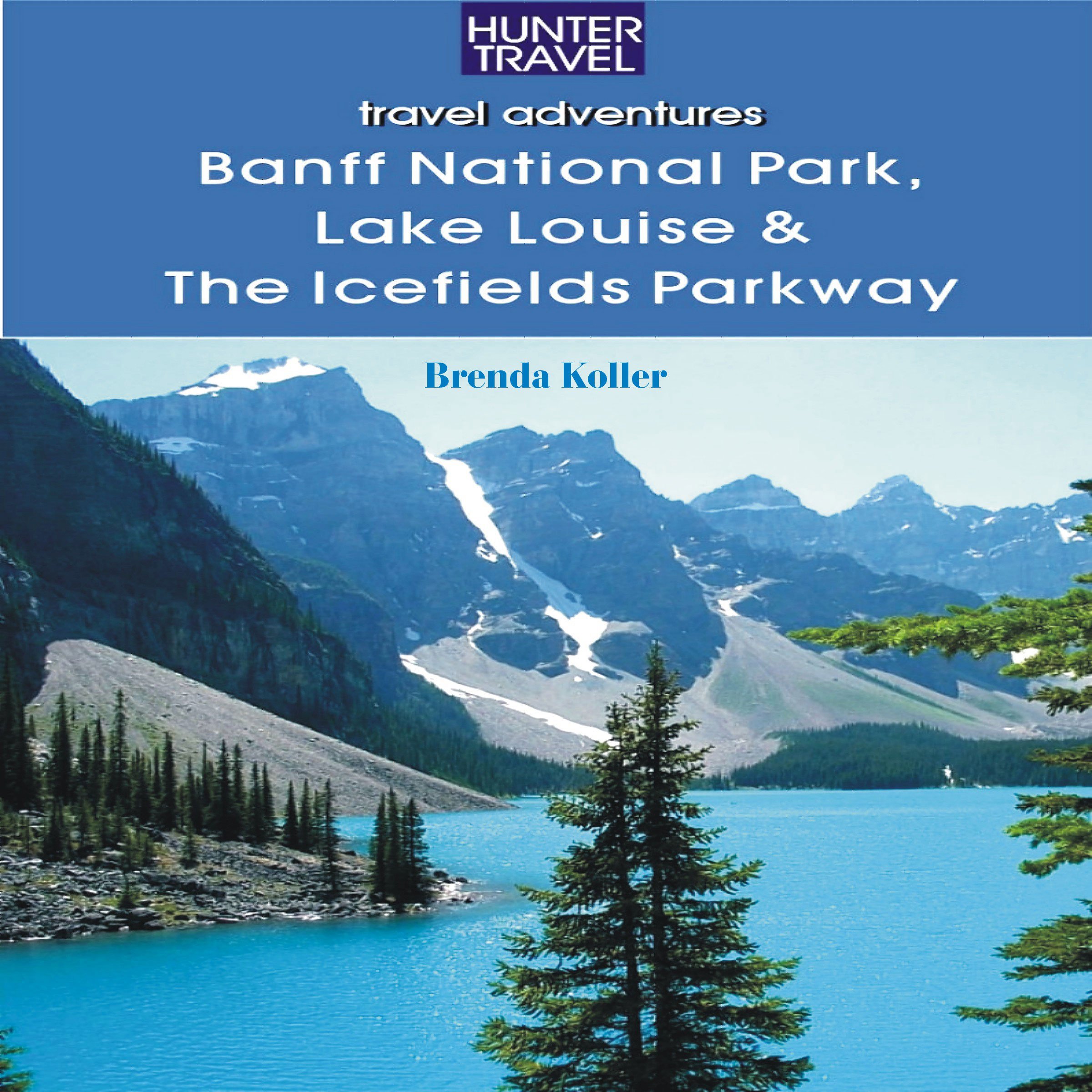 Cover art for Banff National Park, Lake Louise & Icefields Parkway