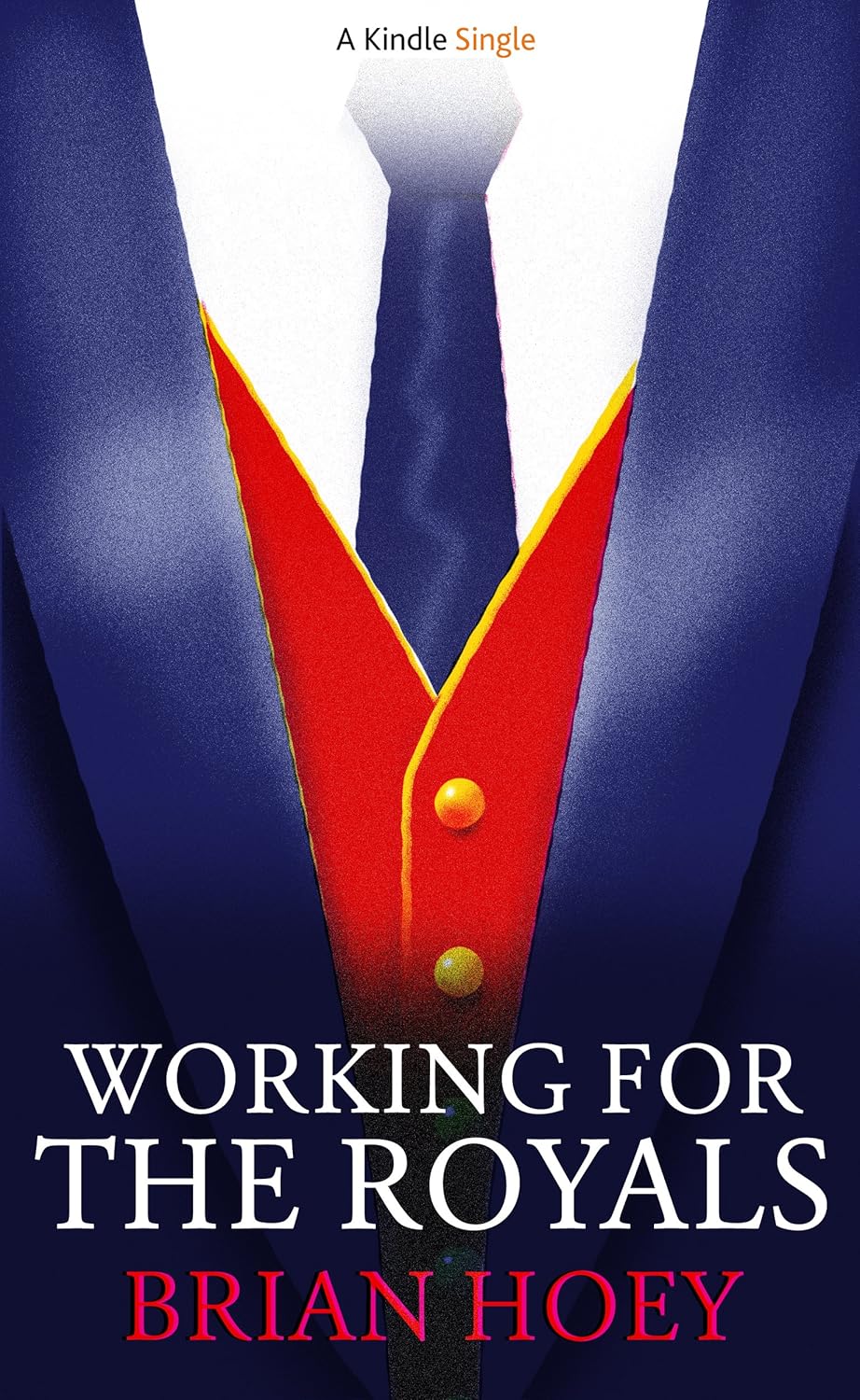 Working for the Royals (Kindle Single)
