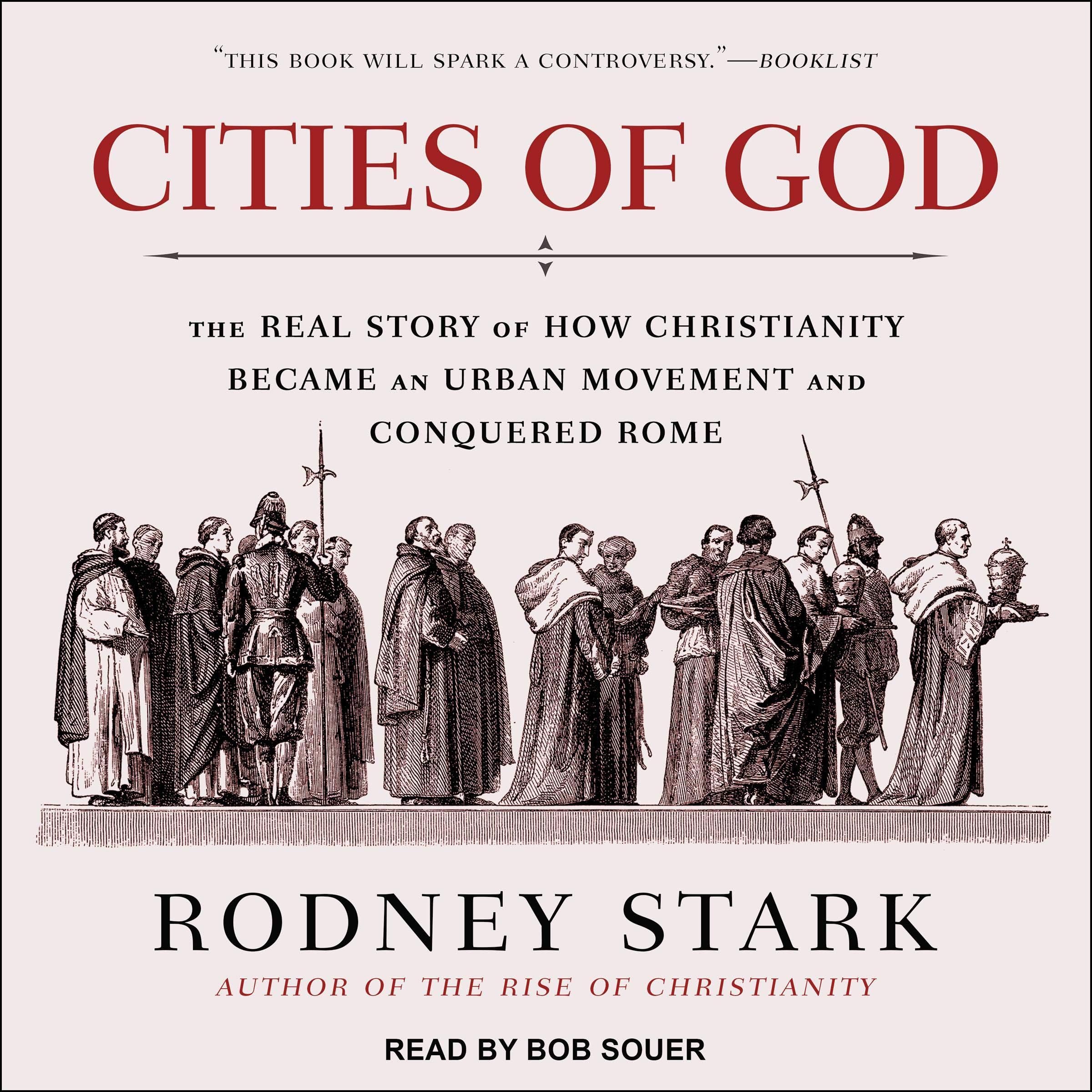 Cities of God: The Real Story of How Christianity Became an Urban Movement and Conquered Rome