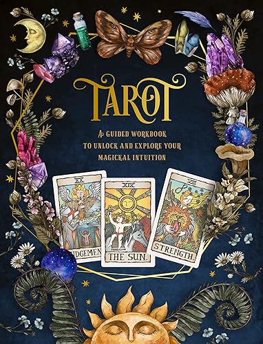 Tarot: A Guided Workbook: A Guided Workbook to Unlock and Explore Your Magical Intuition (Volume 1) (Guided Workbooks, 1)