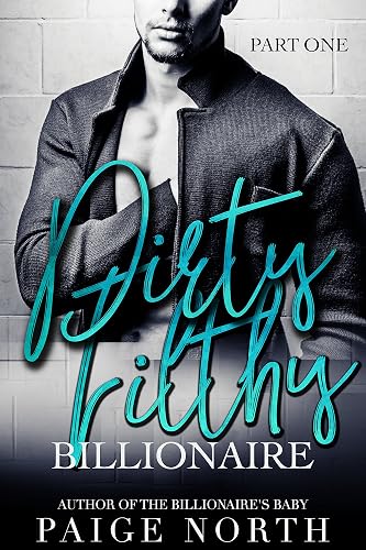 Dirty Filthy Billionaire (Part One)