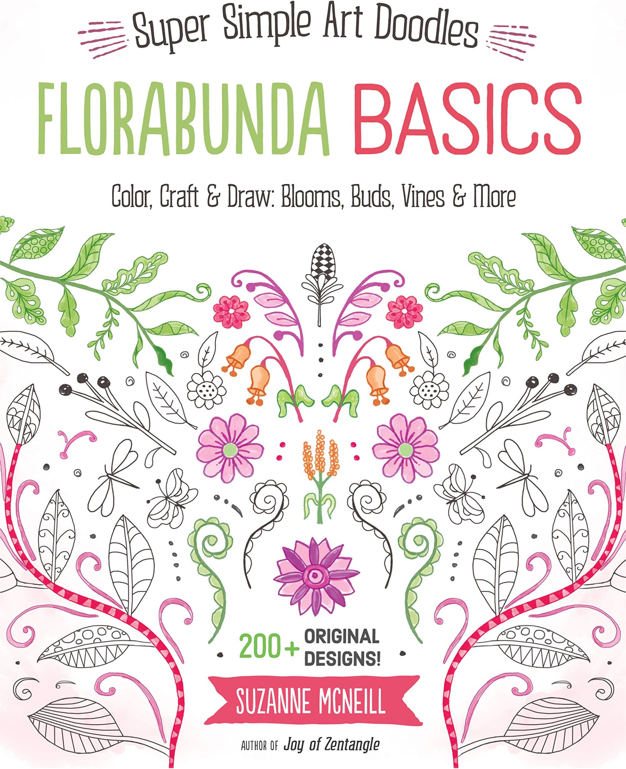 Florabunda Basics: Super Simple Art Doodles: Color, Craft & Draw: Blooms, Buds, Vines & More (Design Originals) Over 200 Nature-Inspired Doodles: Flowers, Leaves, Petals, Bells, Animals, and Alphabets