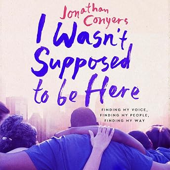 I Wasn't Supposed to Be Here Audiobook by Jonathan Conyers episode artwork