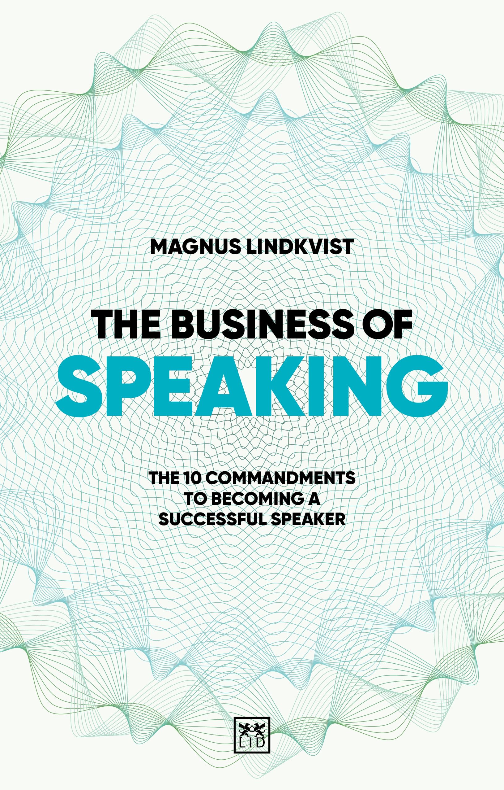 The Business of Speaking by Magnus Lindkvist - 9781915951571